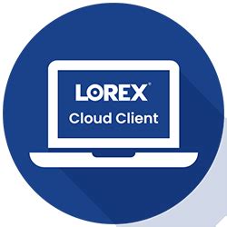 lorex cloud client